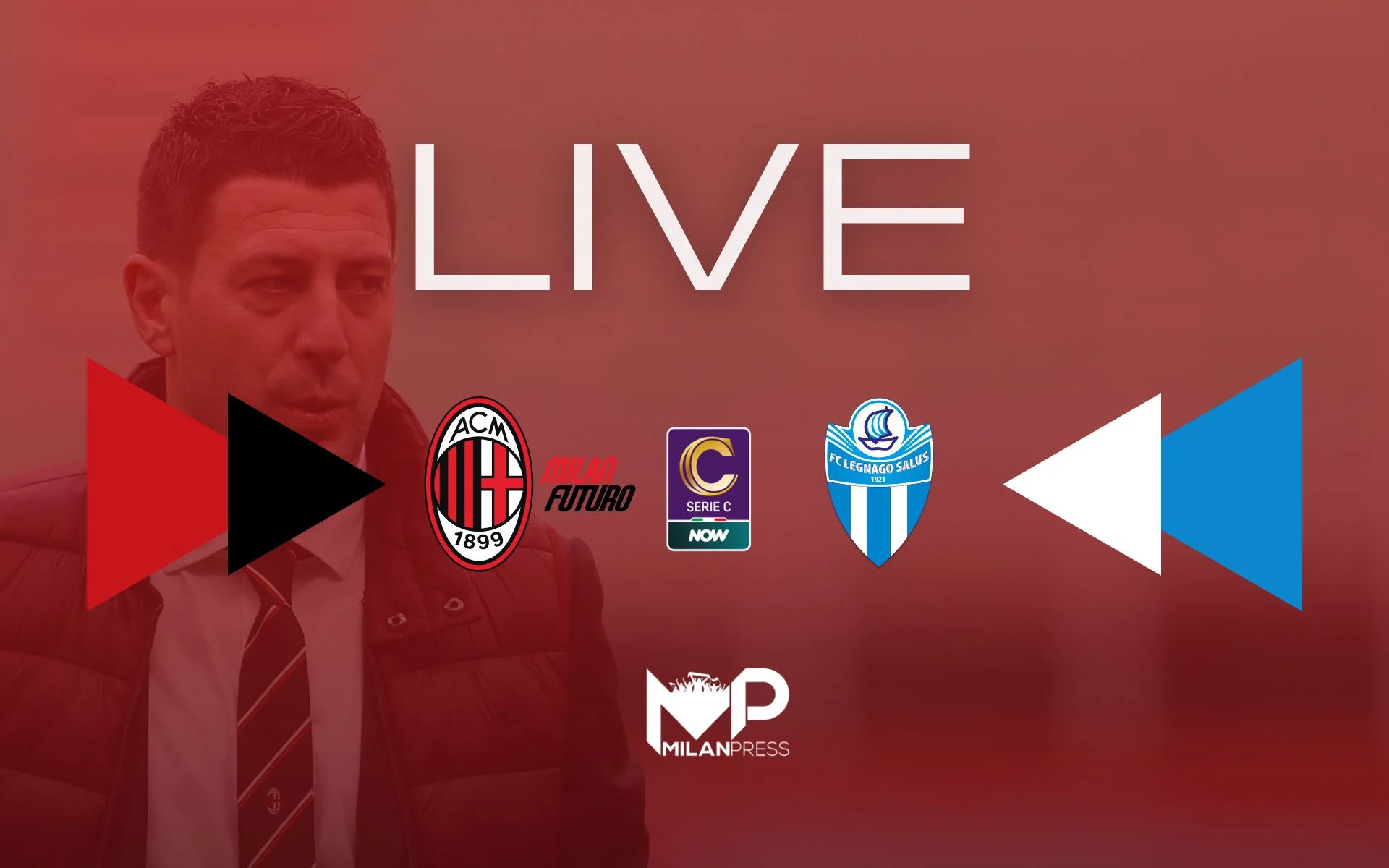 Milan Futuro-Legnago Serie C Live - MilanPress, robe dell'altro diavolo